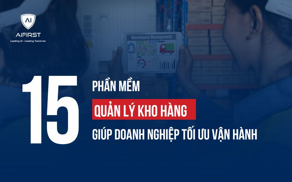 15 PHẦN MỀM QUẢN LÝ KHO HÀNG GIÚP DOANH NGHIỆP TỐI ƯU VẬN HÀNH